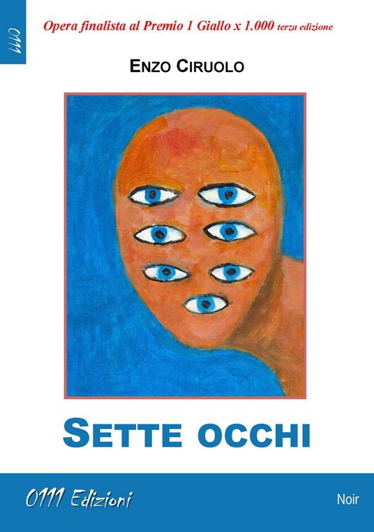 Sette occhi - Enzo Ciruolo - Libro - 0111edizioni - LaGialla | IBS