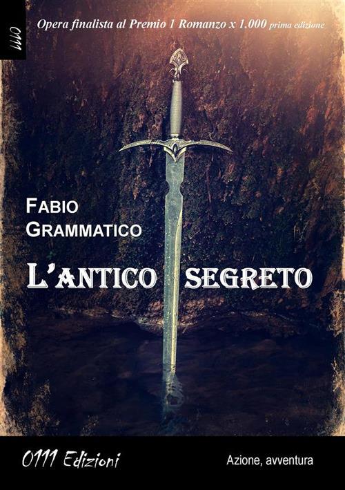 L' antico segreto - Fabio Grammatico - ebook