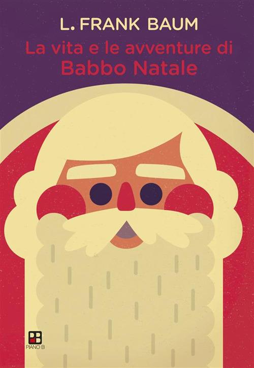 La vita e le avventure di Babbo Natale - L. Frank Baum - ebook