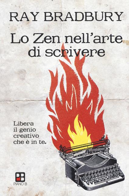 Lo zen nell'arte di scrivere. Libera il genio creativo che è in te - Ray Bradbury - copertina