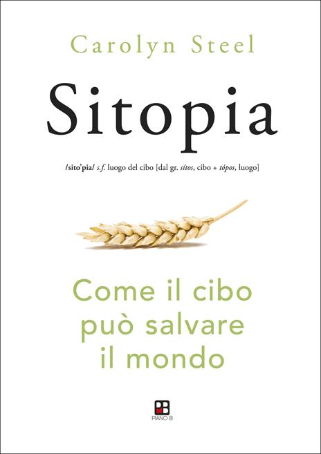 Sitopia. Come il cibo può salvare il mondo - Carolyn Steel - copertina