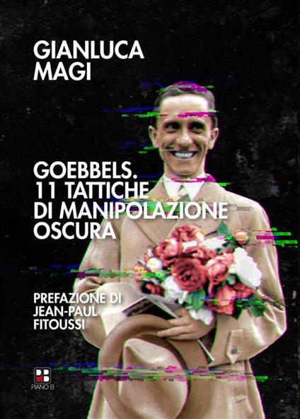 Goebbels. 11 tattiche di manipolazione oscura - Magi, Gianluca - Ebook -  EPUB2 con Adobe DRM | IBS