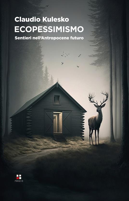 Ecopessimismo. Sentieri nell'antropocene futuro - Kulesko Claudio - copertina