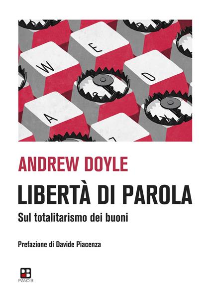 Libertà di parola. Sul totalitarismo dei buoni - Andrew Doyle - ebook