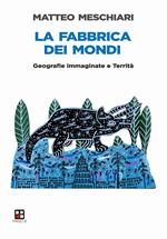 La fabbrica dei mondi. Geografie immaginate e Territà