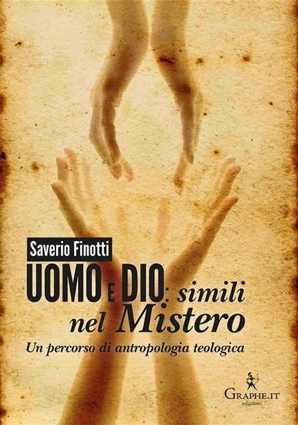 Uomo e Dio: simili nel mistero. Un percorso di antropologia teologica - Saverio Finotti - ebook