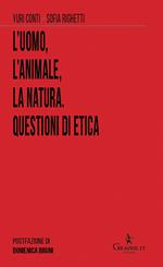 L' uomo, l'animale, la natura. Questioni di etica