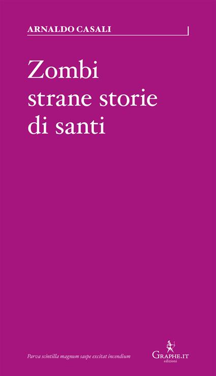 Zombi, strane storie di santi - Arnaldo Casali - ebook