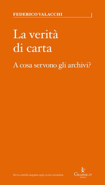 La verità di carta. A cosa servono gli archivi? - Federico Valacchi - copertina