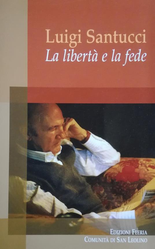 La libertà e la fede - Luigi Santucci - copertina