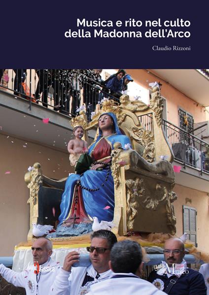 Musica e rito nel culto della Madonna dell'Arco - Claudio Rizzoni - copertina