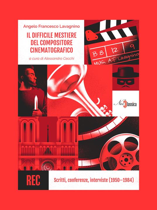 Il difficile mestiere del compositore cinematografico. Scritti, conferenze, interviste (1950-1984) - Angelo Francesco Lavagnino - copertina