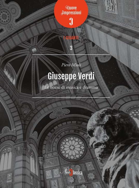 Giuseppe Verdi. Le nozze di musica e dramma - Piero Mioli - copertina