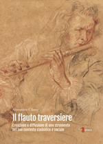 Il flauto traversiere. Creazione e diffusione di uno strumento nel suo contesto simbolico e sociale