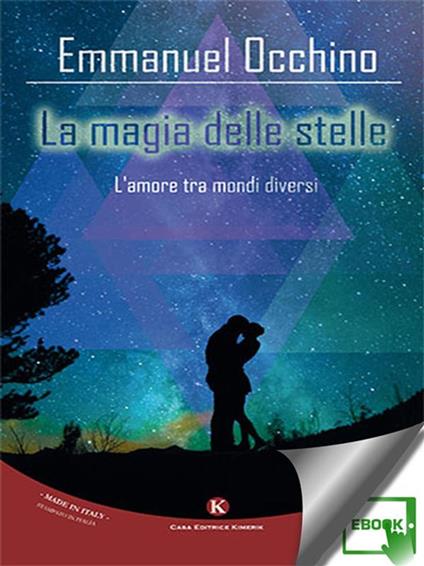 La magia delle stelle. L'amore tra mondi diversi - Emmanuel Occhino - ebook