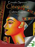 Cleopatra. L'ultima regina