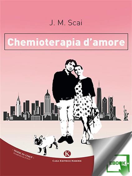 Chemioterapia d'amore - J. M. Scai - ebook