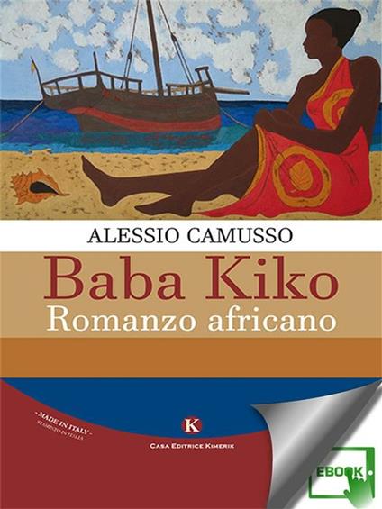 Baba Kiko. Romanzo africano - Alessio Camusso - ebook