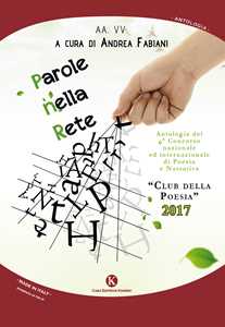 Image of Parole nella rete. Antologia del 6° concorso nazionale ed internazionale di poesia e narrativa