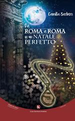 Da Roma a Roma in un Natale perfetto