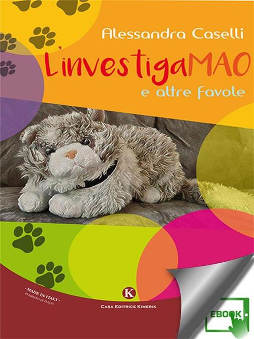 L' investigamao e altre favole - Alessandra Caselli - ebook