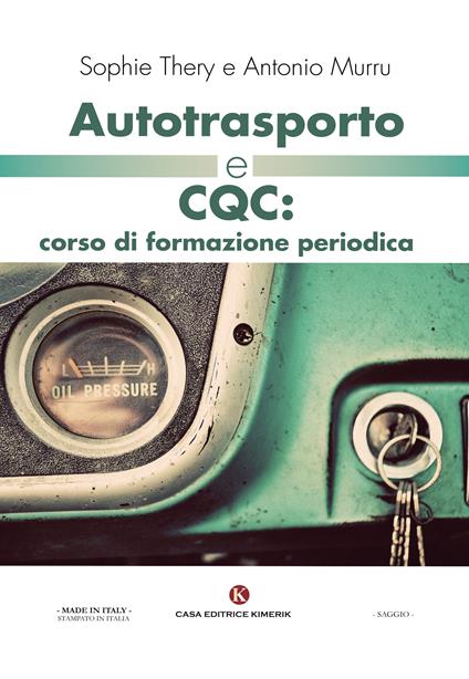 Autotrasporto e CQC: corso di formazione periodica - Sophie Thery,Antonio Murru - copertina