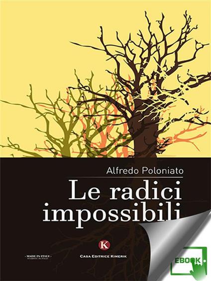 Le radici impossibili - Alfredo Poloniato - ebook
