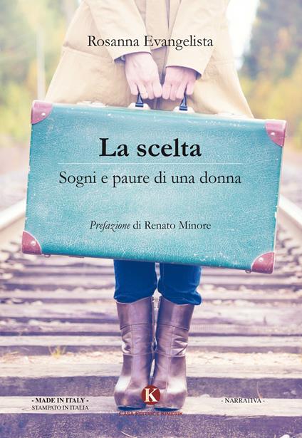 La scelta. Sogni e paure di una donna - Rosanna Evangelista - copertina