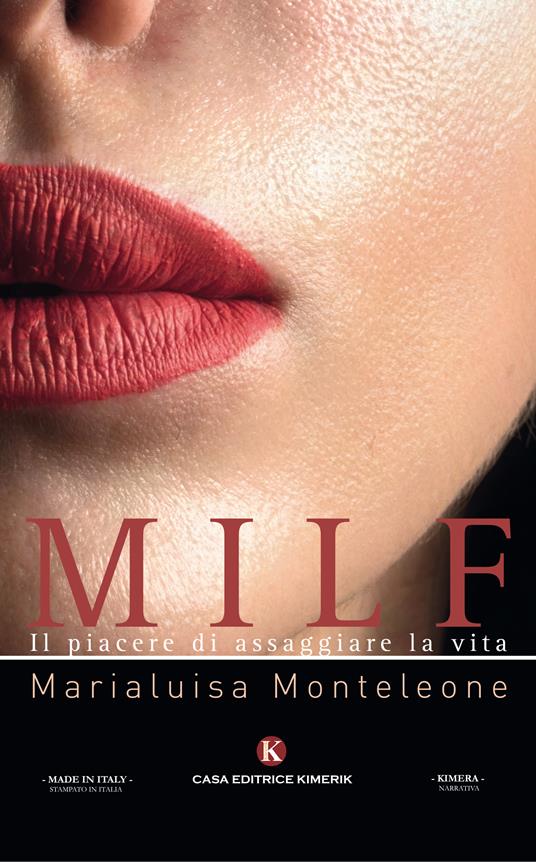 Milf. Il piacere di assaggiare la vita - Marialuisa Monteleone - copertina