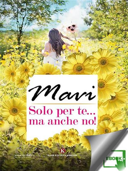 Solo per te... ma anche no! - Mavi - ebook