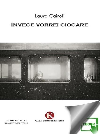 Invece vorrei giocare - Laura Cairoli - ebook