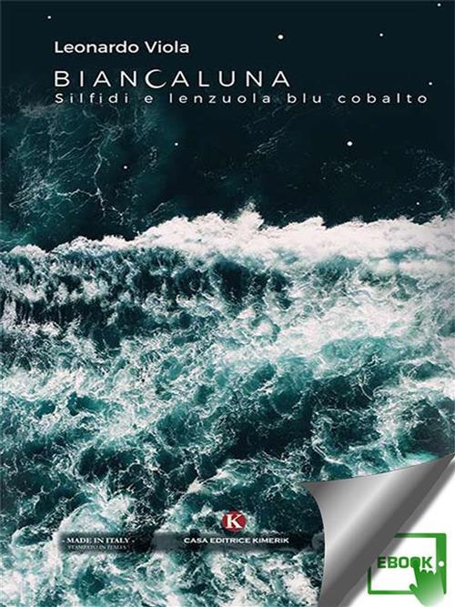 Biancaluna. Silfidi e lenzuola blu cobalto - Leonardo Viola - ebook