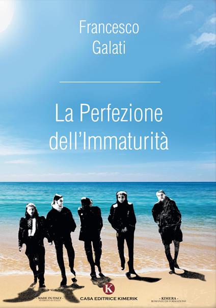 La perfezione dell'immaturità - Francesco Galati - copertina