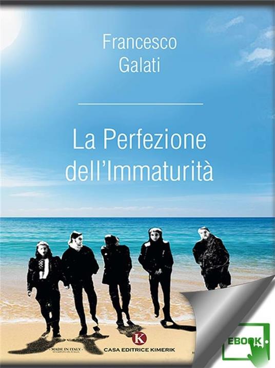La perfezione dell'immaturità - Francesco Galati - ebook