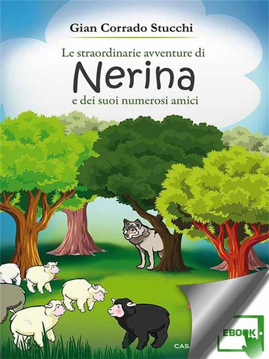 Le straordinarie avventure di Nerina e dei suoi numerosi amici - Gian Corrado Stucchi - ebook