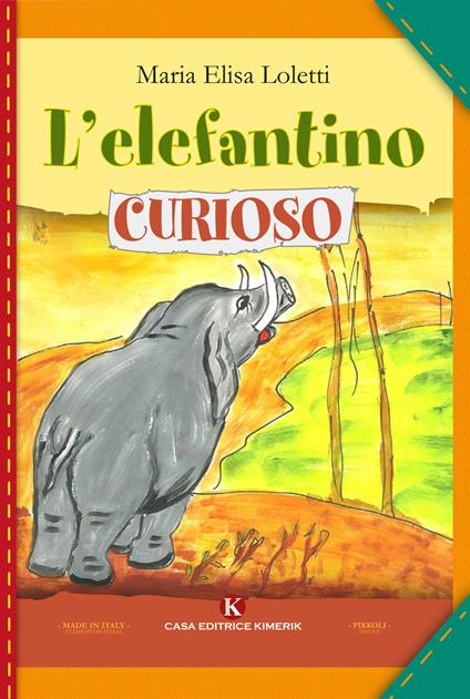 L' elefantino curioso - Maria Elisa Loletti - copertina
