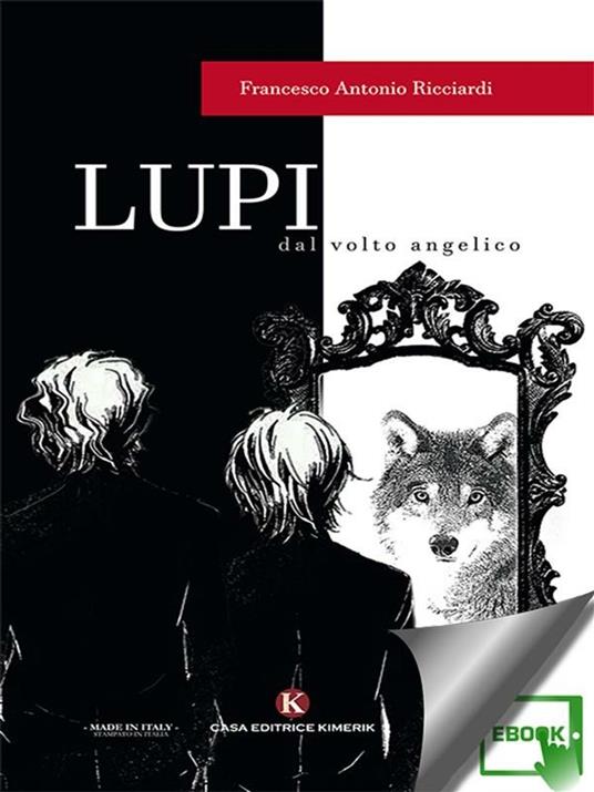 Lupi dal volto angelico - Francesco Antonio Ricciardi - ebook