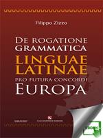 De rogatione grammatica linguae latinae pro futura concordi Europa