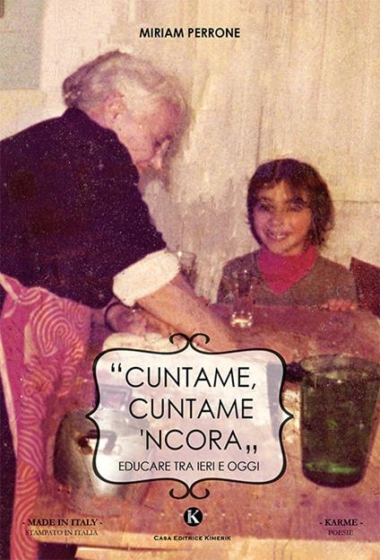 Cuntame, cuntame 'ncora. Educare tra ieri e oggi - Miriam Perrone - copertina