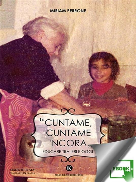 Cuntame, cuntame 'ncora. Educare tra ieri e oggi - Miriam Perrone - ebook