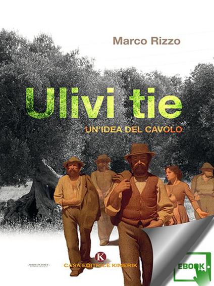 Ulivi tie. Un'idea del cavolo - Marco Rizzo - ebook