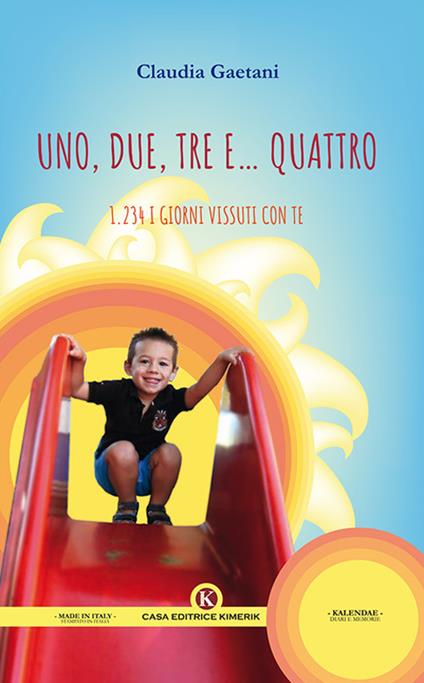 Uno, due, tre e... quattro. 1.234 i giorni vissuti con te - Claudia Gaetani - copertina