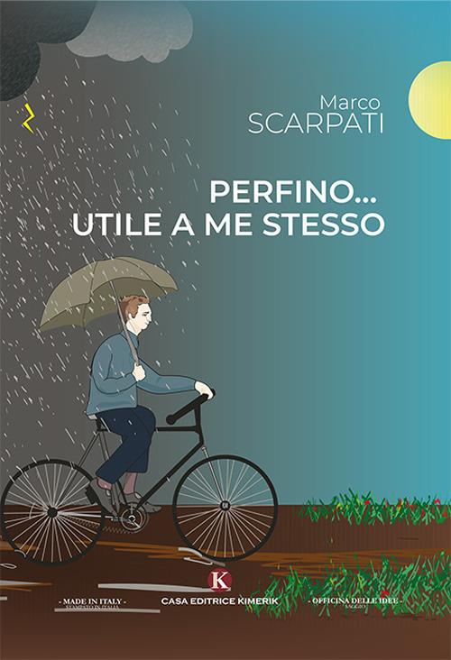 Perfino... utile a me stesso - Marco Scarpati - copertina