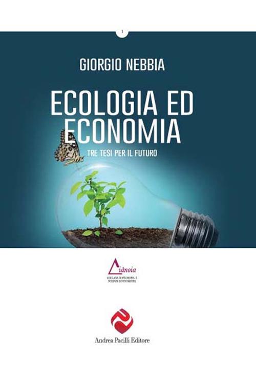 Ecologia ed economia. Tre tesi per un nuovo dibattito. Ediz. plastificata - Giorgio Nebbia - copertina