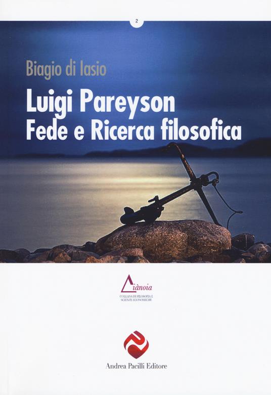 Luigi Pareyson, fede e ricerca filosofica - Biagio Di Iasio - copertina