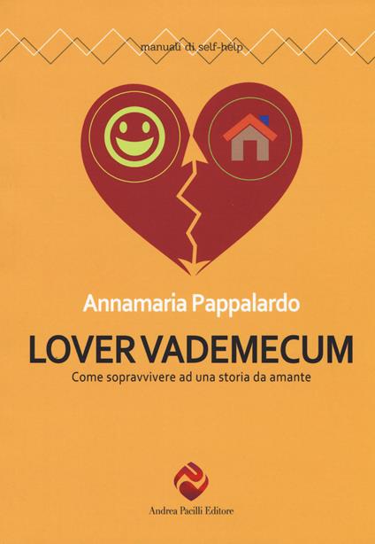 Lover vademecum. Come sopravvivere ad una storia da amante. Nuova ediz. - Annamaria Pappalardo - copertina