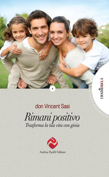 Rimani positivo. Trasforma la tua vita con gioia - Vincent Sasi - copertina