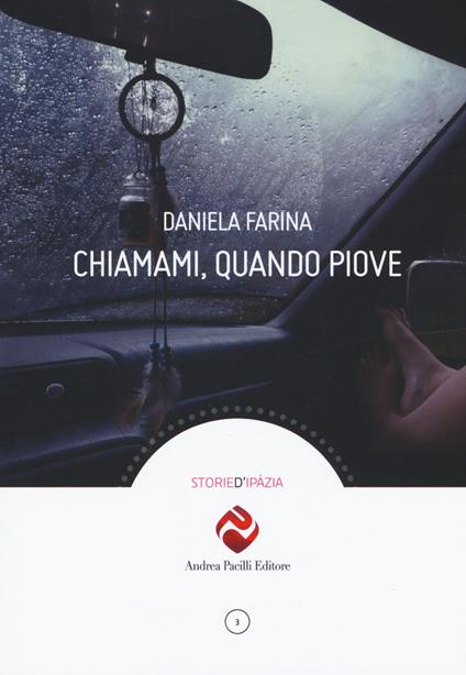 Chiamami, quando piove - Daniela Farina - copertina