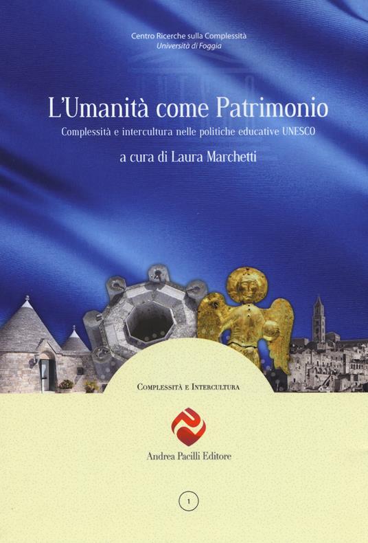 L' umanità come patrimonio. Complessità e intercultura nelle politiche educative UNESCO - copertina