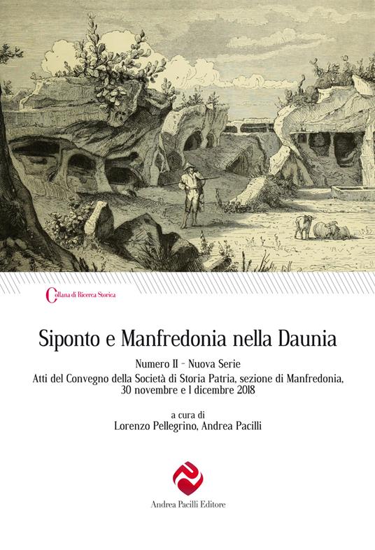 Siponto e Manfredonia nella Daunia. Nuova serie. Vol. 2: Atti del Convegno della Società di storia patria, sezione di Manfredonia, 30 novembre e 1 dicembre 2018 - copertina